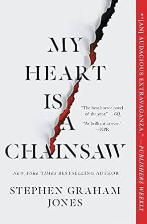My Heart is a Chainsaw by stephen Graham Jones
