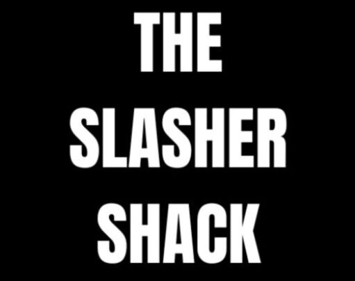 The Slasher Shack